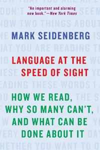 Language at the Speed of Sight How We Read, Why So Many Can't, and What Can Be Done About It