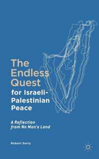 The Endless Quest for Israeli Palestinian Peace