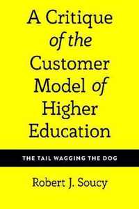 A Critique of the Customer Model of Higher Education