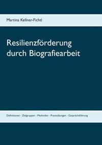 Resilienzfoerderung durch Biografiearbeit