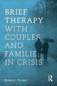 Brief Therapy With Couples and Families in Crisis