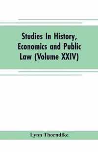 Studies In History, Economics and Public Law - Edited By the Faculty of Political Science of Columbia University (Volume XXIV) The Place of Magic in the Intellectual History of Europe