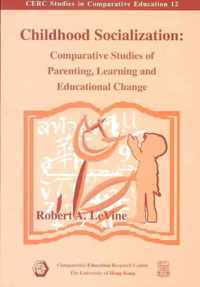 Childhood Socialization - Comparative Studies of Parenting, Learning, and Educational Change