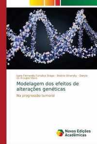 Modelagem dos efeitos de alteracoes geneticas