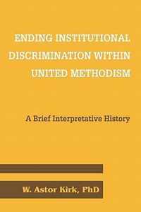 Ending Institutional Discrimination Within United Methodism