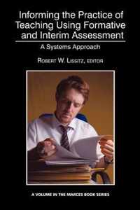 Informing the Practice of Teaching Using Formative and Interim Assessment