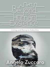 Beyond Human Existence