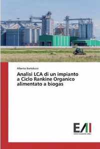 Analisi LCA di un impianto a Ciclo Rankine Organico alimentato a biogas