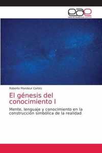 El genesis del conocimiento I