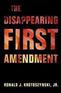 The Disappearing First Amendment