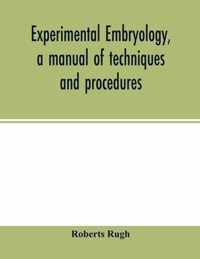 Experimental embryology, a manual of techniques and procedures