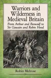 Warriors and Wilderness in Medieval Britain