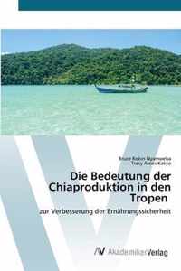 Die Bedeutung der Chiaproduktion in den Tropen