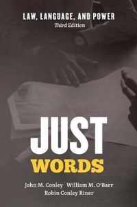 Just Words  Law, Language, and Power, Third Edition