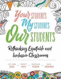 Your Students, My Students, Our Students: Rethinking Equitable and Inclusive Classrooms