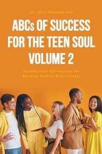 ABCs of Success for the Teen Soul - Volume 2