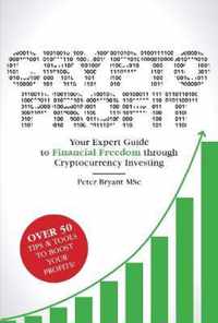 Crypto Profit: Your Expert Guide to Financial Freedom through Cryptocurrency Investing