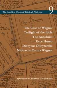 The Case of Wagner / Twilight of the Idols / The Antichrist / Ecce Homo / Dionysus Dithyrambs / Nietzsche Contra Wagner