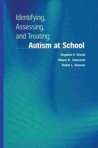 Identifying, Assessing, and Treating Autism at School