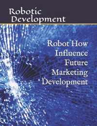 Robot How Influence Future Marketing Development