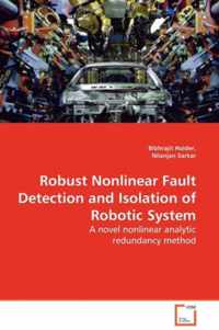 Robust Nonlinear Fault Detection and Isolation of Robotic System