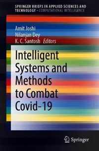 Intelligent Systems and Methods to Combat Covid 19