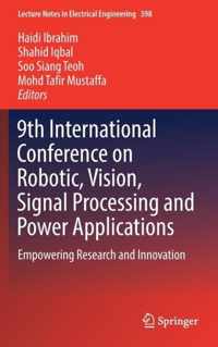 9th International Conference on Robotic, Vision, Signal Processing and Power Applications