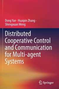 Distributed Cooperative Control and Communication for Multi agent Systems