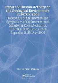 Impact of Human Activity on the Geological Environment EUROCK 2005