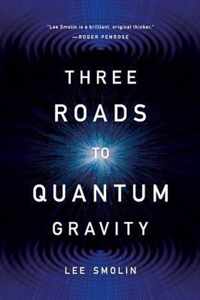 Three Roads to Quantum Gravity