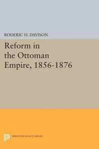 Reform in the Ottoman Empire, 1856-1876