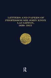 Letters and Papers of Professor Sir John Knox Laughton, 1830-1915