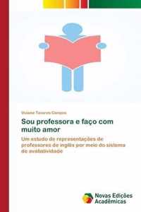 Sou professora e faco com muito amor