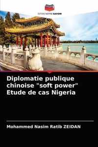 Diplomatie publique chinoise soft power Etude de cas Nigeria