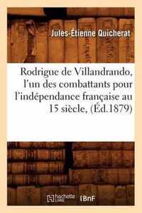 Rodrigue de Villandrando, l'Un Des Combattants Pour l'Independance Francaise Au 15 Siecle, (Ed.1879)