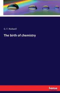 The birth of chemistry