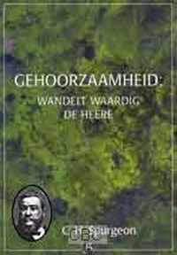 Gehoorzaamheid : wandelt waardig de Heere