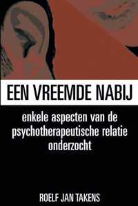 Een vreemde nabij -  Aspecten Psychotherapeutische Relatie Onderzocht