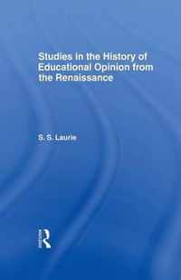 Studies in the History of Education Opinion from the Renaissance