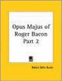 The Opus Majus of Roger Bacon