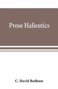 Prose halieutics; or, Ancient and modern fish tattle