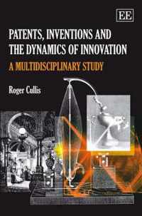 Patents, Inventions And The Dynamics Of Innovation