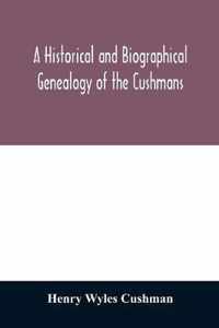 A Historical and biographical genealogy of the Cushmans