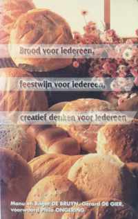 Brood voor iedereen, feestwijn voor iedereen, creativiteit voor iedereen