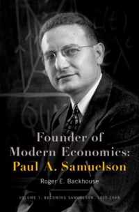 Founder of Modern Economics: Paul A. Samuelson: Volume 1