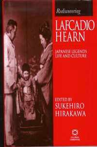 Rediscovering Lafcadio Hearn: Japanese Legends, Life & Culture