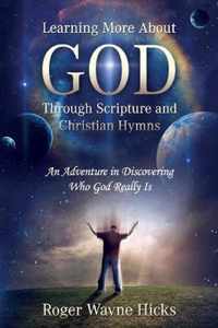 Learning More About God Through Scripture and Christian Hymns