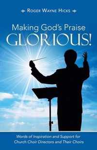 Making God's Praise Glorious!