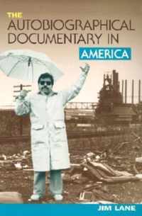 The Autobiographical Documentary in America