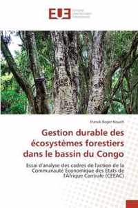 Gestion durable des ecosystemes forestiers dans le bassin du Congo